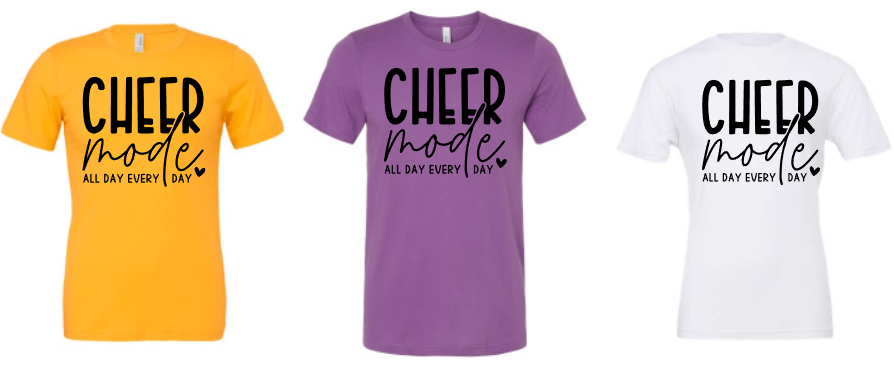 Cheer Mode Design Shirt - Bella&Canvas
